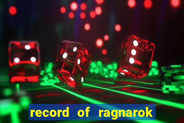 record of ragnarok 3 temporada assistir